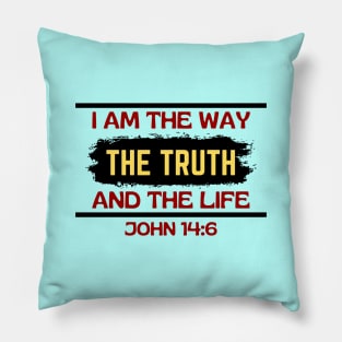 I am the way, the truth and the life | Christian Saying Pillow