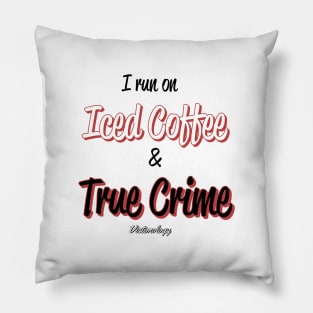 Iced Coffee and True Crime Pillow