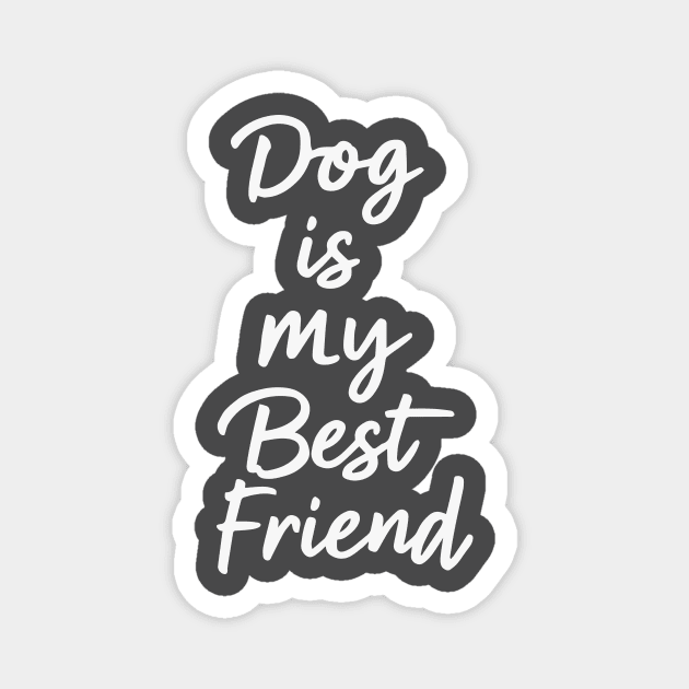 Dog is My Best Friend Magnet by Rahelrana