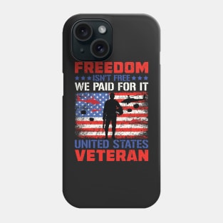 Freedom Isn't Free I Paid For It United States Veteran 2 Phone Case