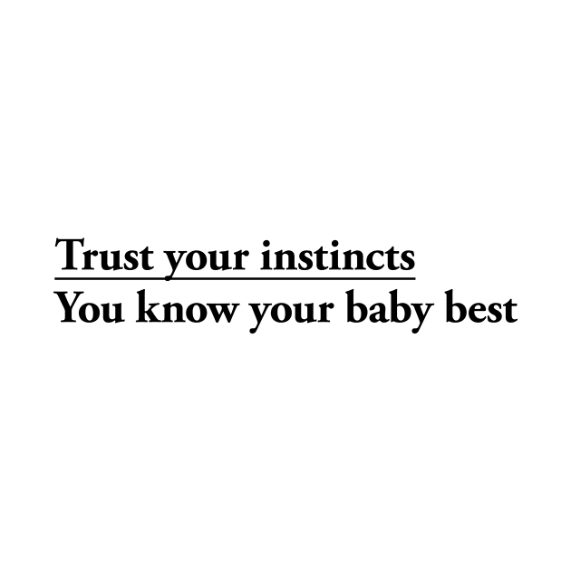 Trust Your Instincts, Positive Parenting Quotes by Gentle Beginnings