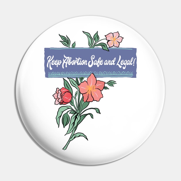 Keep Abortion Safe And Legal Pin by FabulouslyFeminist