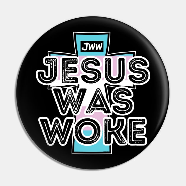 Jesus Was Woke - Trans Pride Pin by AC Tyler