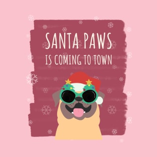 Santa paws is coming to town T-Shirt