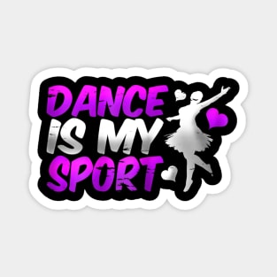 Epic Dance Is My Sport Ballroom Jazz Ballet Teacher Magnet