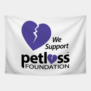 We Support Pet Loss Foundation Tapestry