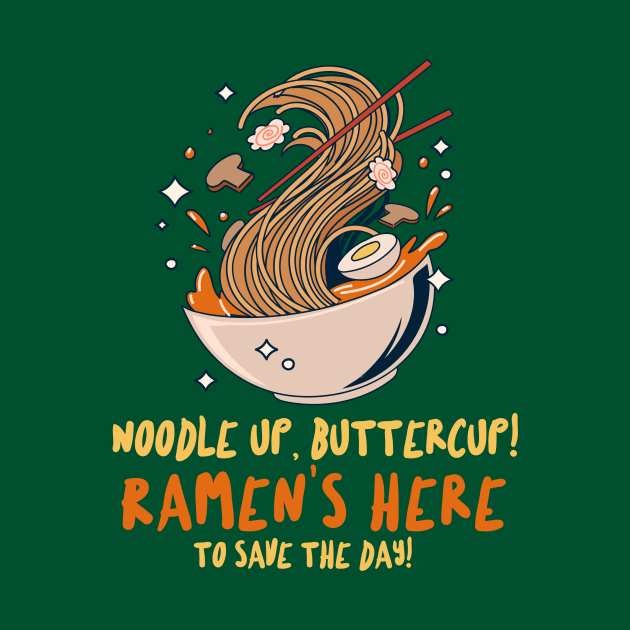 Noodle up, buttercup! Ramen's here to save the day! T-Shirt by Pine-Cone-Art