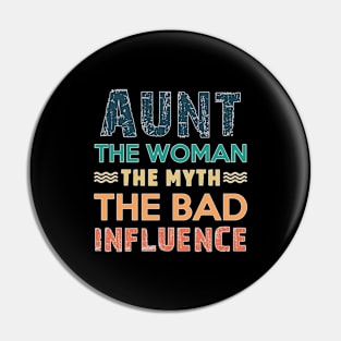 aunt the women the myth the bad influence Retro Vintage Cooler Aunt Gift Pin