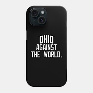 Ohio Against The World Phone Case