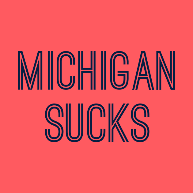 Michigan Sucks (Navy Text) by caknuck