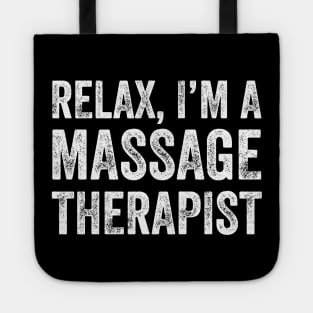 Relax I'm a massage therapist Tote