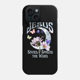 Jesus Saves, I Spread the Word Vintage Boho Retro Christian Faith Jesus Inspirational Grace Phone Case