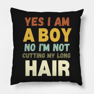 Funny Yes I Am A Boy No I'm Not Cutting My Long Hair Retro Sunset Pillow