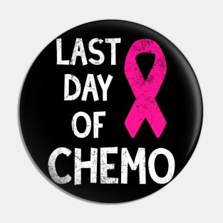 Pink Ribbon Last Day Of Chemo - Breast Cancer Fighter Pin