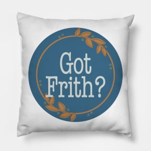 Got Frith? (Blue) Pillow