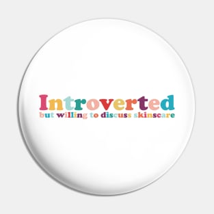 Introverted but willing to discuss skinscare Funny sayings Pin