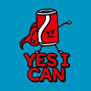 Yes I can, funny Super Hero Superhero Cola can food puns T-Shirt
