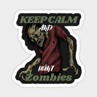 Keep calm and hunt zombies Magnet