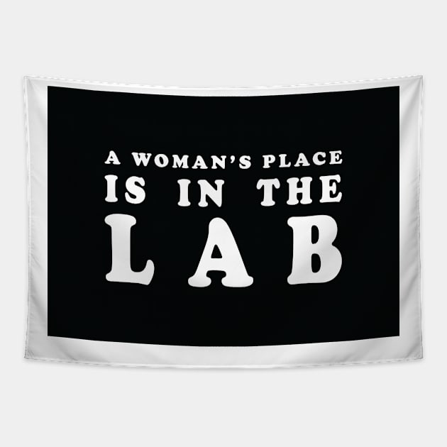 A Woman's Place Is In The Lab Tapestry by ScienceCorner