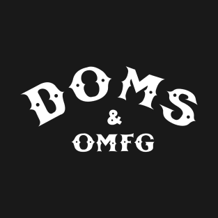 DOMS & OMFG T-Shirt