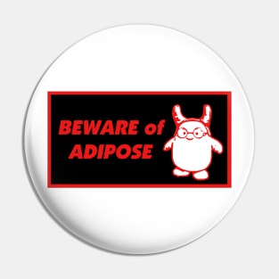 Beware of Adipose Pin