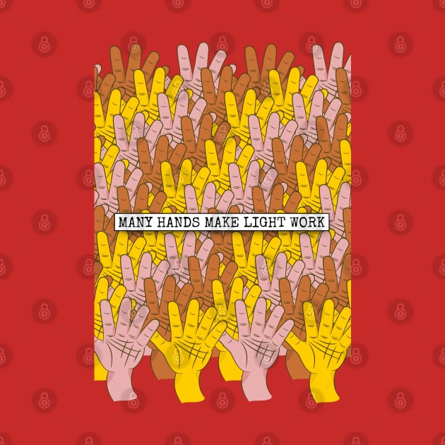 Many Hands Make Light Work by mailboxdisco