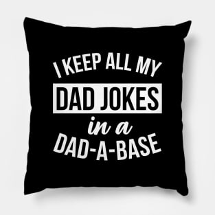 I Keep All My Dad Jokes In A Dad A Base Funny Quotes Pillow