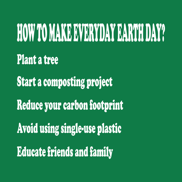 Make Every Day Earth Day environmental awareness for kids by YOUNESS98