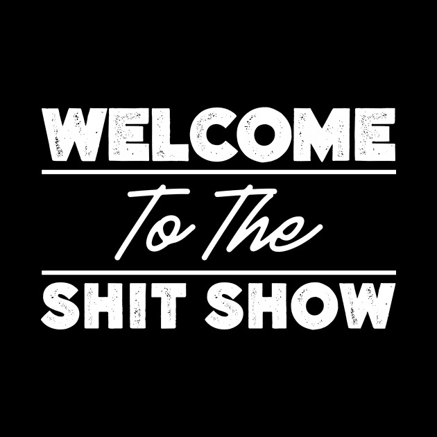 Welcome To The Shit Show by TraphouseTapestry