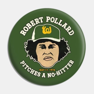 Robert Pollard Pitches a No-Hitter Pin