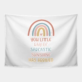 Your little Ray Of Sarcastic Sunshine Has Arrived Tapestry