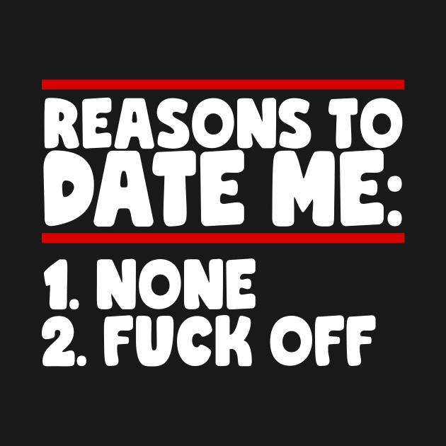 Reasons To Date Me: None by thingsandthings