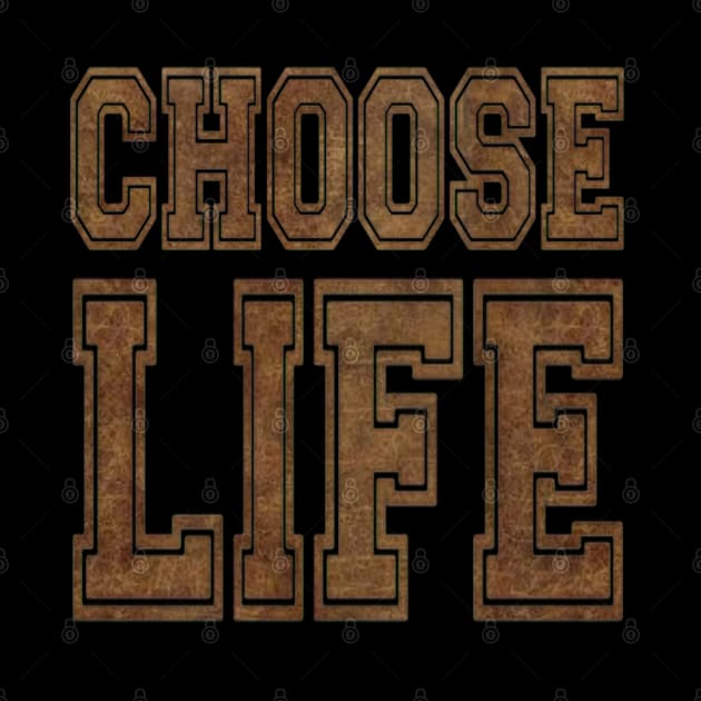 CHOOSE LIFE by Genio01