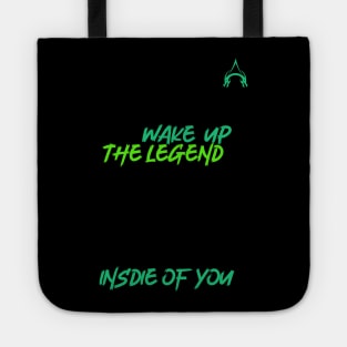 Wake up the legend inside of you Tote