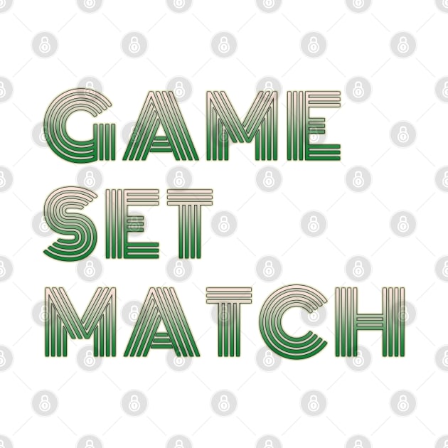 GAME SET MATCH. Tennis fans bold print by Off the Page