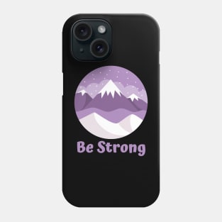 Be Strong Phone Case