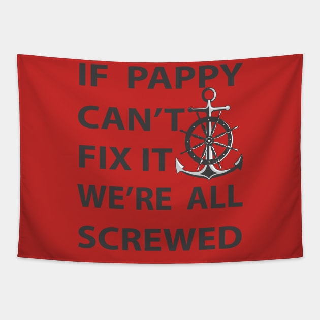 If Dad Can't Fix it we are Screwed Tapestry by Black Phoenix Designs