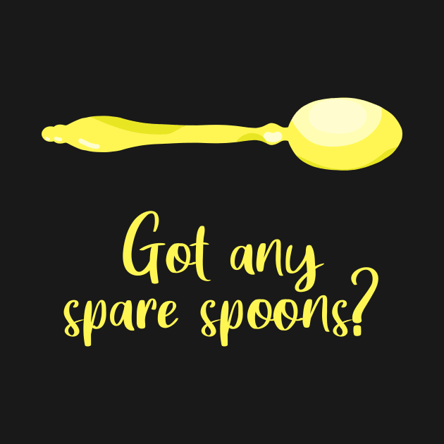 Got Any Spare Spoons? (Spoonie Awareness) - Yellow by KelseyLovelle