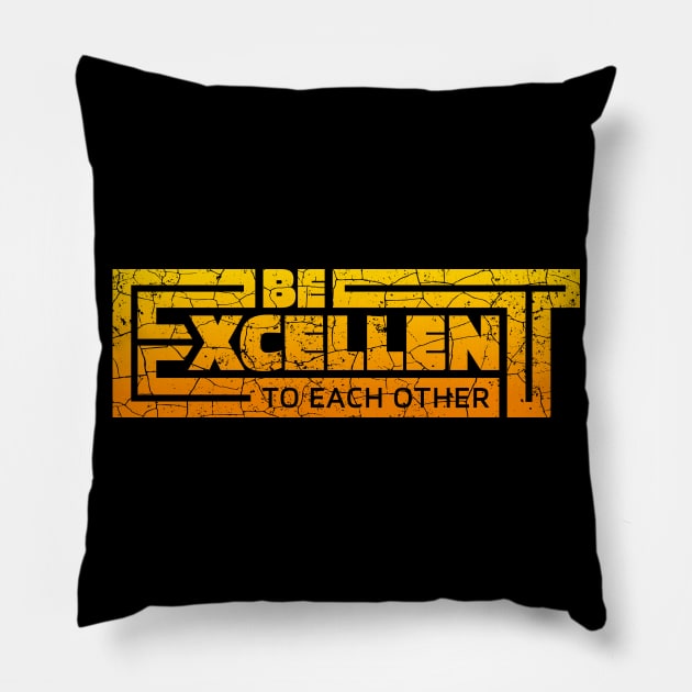 Typography - Be Excellent to Each Other - Keanu Pillow by RetroReview