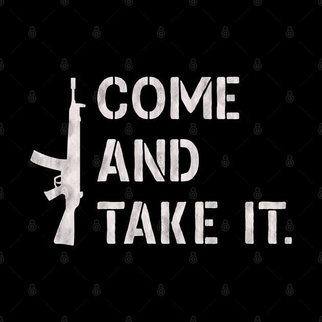 Come And Take It - 2nd Amendment - White by HamzaNabil