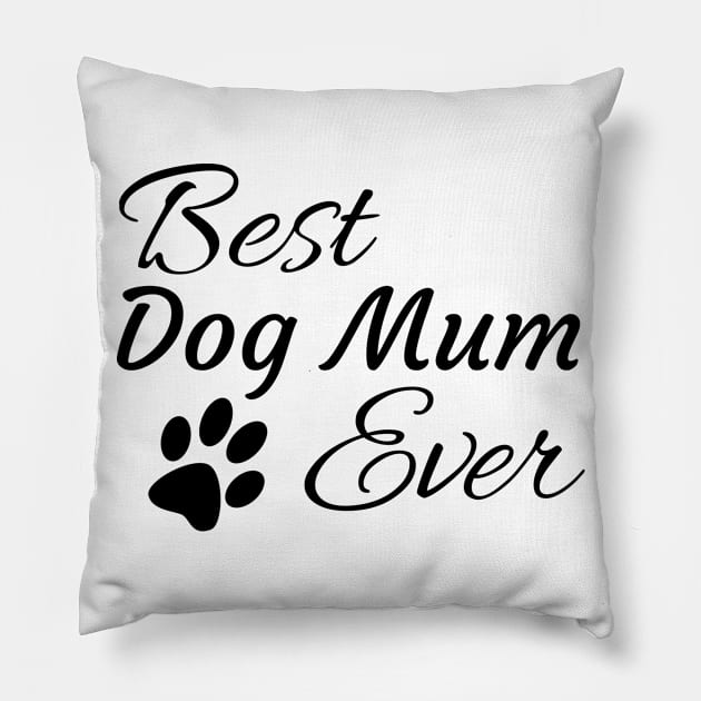 Best Dog Mum Ever Pillow by tribbledesign