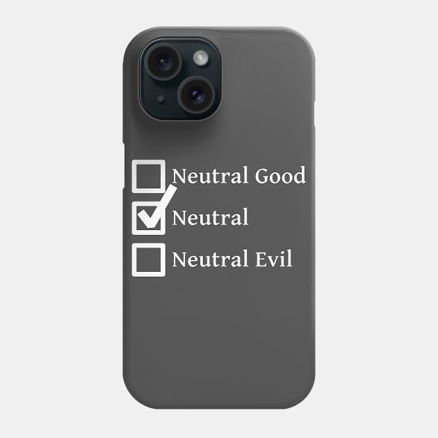 Neutral DND 5e Pathfinder RPG Alignment Role Playing Tabletop RNG Checklist Phone Case by rayrayray90