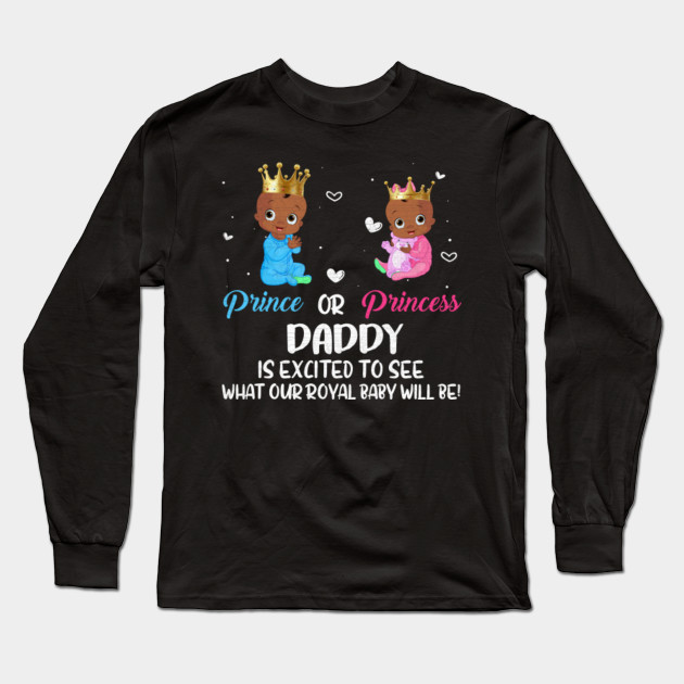 Cute Prince Or Princess Baby Shower Ethnic Daddy Loves You Boy Or Girl We Love You Long Sleeve T Shirt Teepublic