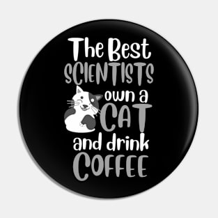 The Best Scientists Cat Quote Pin