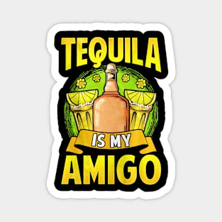 Tequila Is My Amigo Magnet