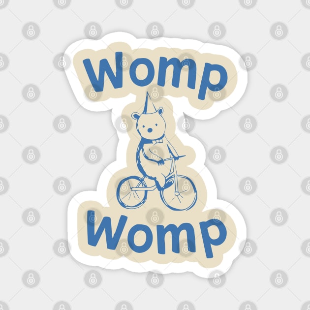 Funny Bear Womp Womp Magnet by RansomBergnaum