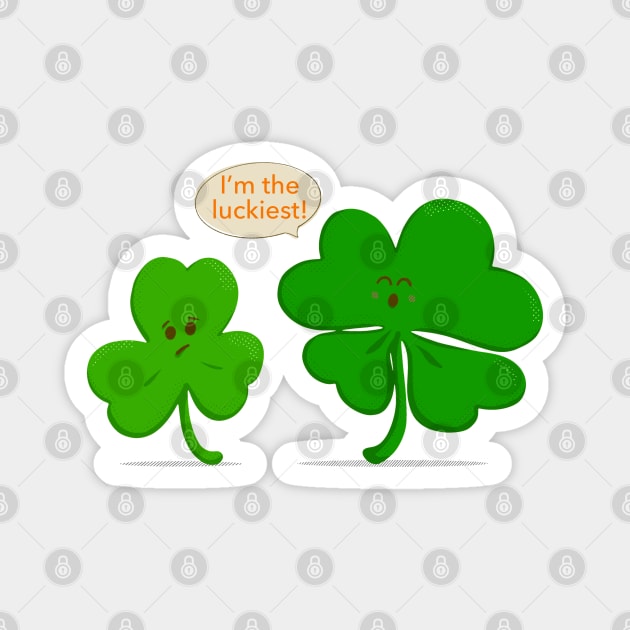 Funny Kawaii Clover - I am the Luckiest! Magnet by Creasorz