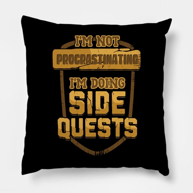 I'm Not Procrastinating I'm Doing Side Quests Pillow by Dolde08