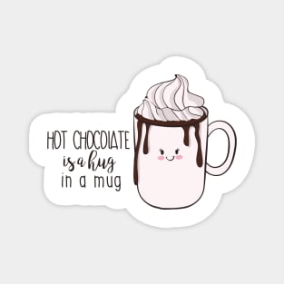 Hot Chocolate Is A Hug In A Mug Magnet