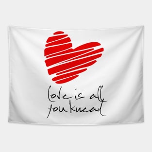 Love is all you Knead Tapestry